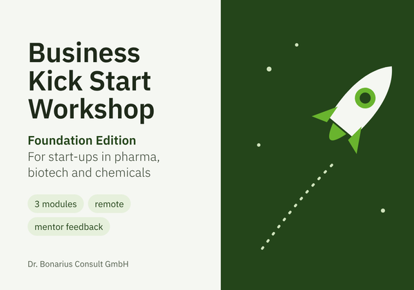 Business Kick Start Workshop, Foundation Edition: for start-ups in pharma, biotech and chemicals